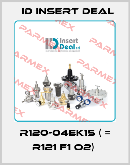 R120-04EK15 ( = R121 F1 O2)  ID Insert Deal