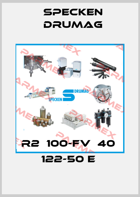 R2  100-FV  40  122-50 E  Specken Drumag