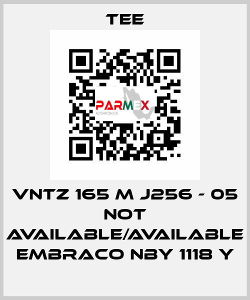 VNTZ 165 M J256 - 05 not available/available Embraco NBY 1118 Y TEE