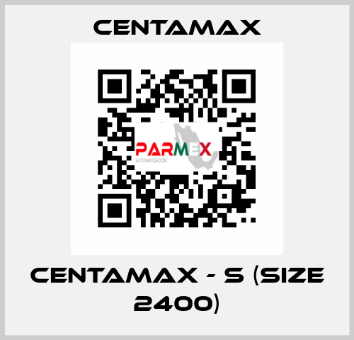 CENTAMAX - S (Size 2400) CENTAMAX