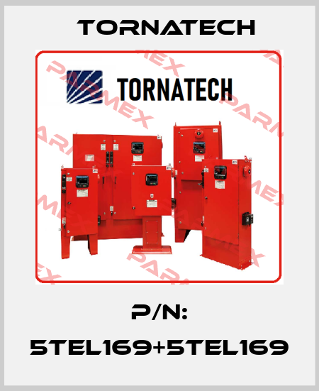 P/N: 5TEL169+5TEL169 TornaTech