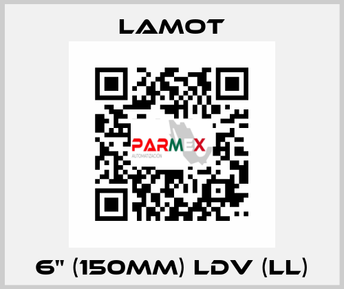 6" (150mm) LDV (LL) Lamot