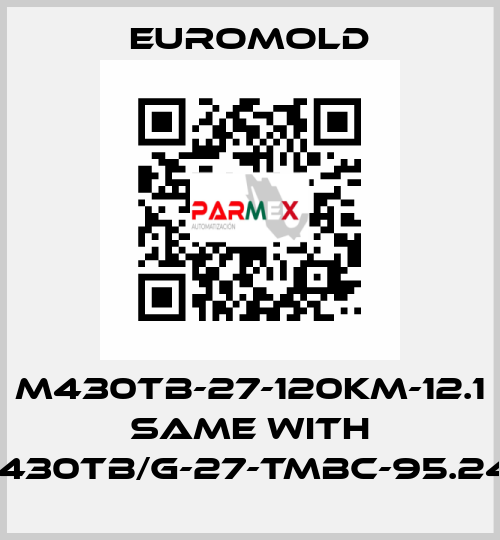 M430TB-27-120KM-12.1 same with M430TB/G-27-TMBC-95.240 EUROMOLD