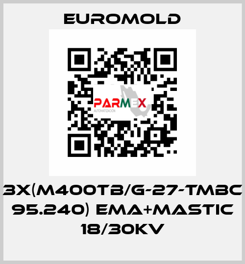 3x(M400TB/G-27-TMBC 95.240) EMA+MASTIC 18/30KV EUROMOLD