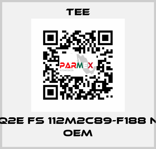 Q2E FS 112M2C89-F188 N OEM TEE