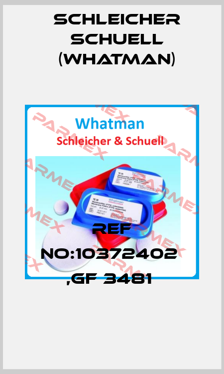 REF NO:10372402  ,GF 3481  Schleicher Schuell (Whatman)