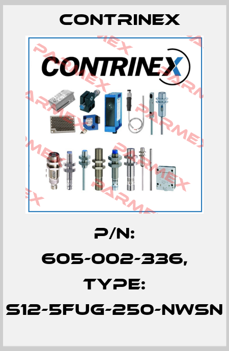 p/n: 605-002-336, Type: S12-5FUG-250-NWSN Contrinex