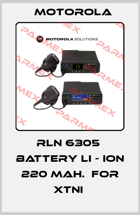 RLN 6305  BATTERY LI - ION 220 MAH.  FOR XTNI  Motorola