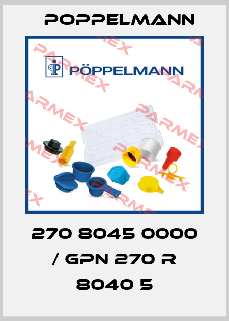 270 8045 0000 / GPN 270 R 8040 5 Poppelmann