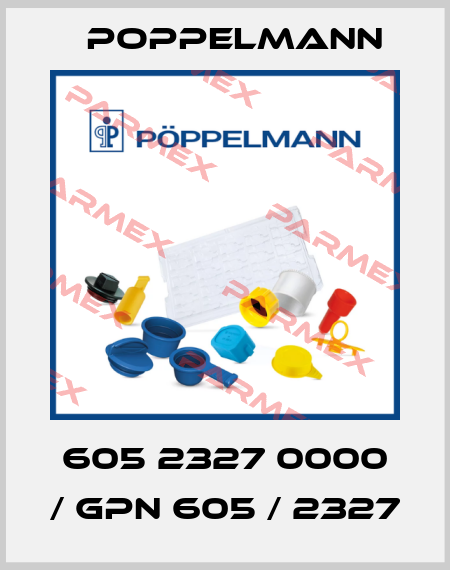 605 2327 0000 / GPN 605 / 2327 Poppelmann