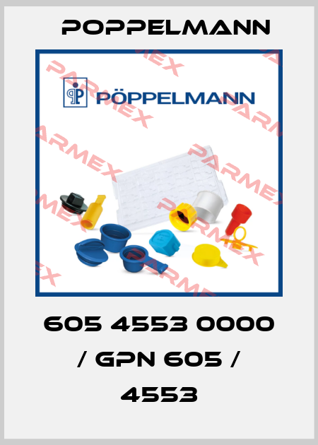 605 4553 0000 / GPN 605 / 4553 Poppelmann
