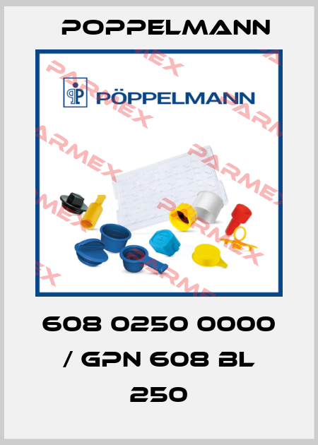 608 0250 0000 / GPN 608 BL 250 Poppelmann