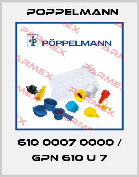 610 0007 0000 / GPN 610 U 7 Poppelmann
