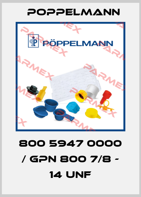 800 5947 0000 / GPN 800 7/8 - 14 UNF Poppelmann