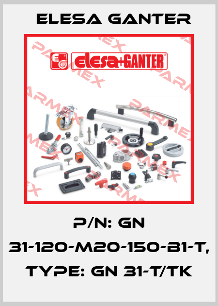 P/N: GN 31-120-M20-150-B1-T, Type: GN 31-T/TK Elesa Ganter