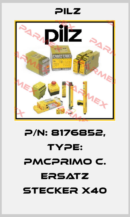 p/n: 8176852, Type: PMCprimo C. Ersatz Stecker X40 Pilz