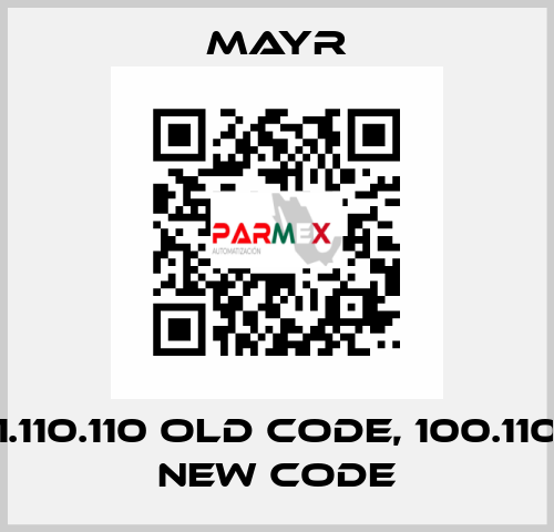 1.110.110 old code, 100.110 new code Mayr