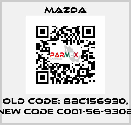 old code: 8BC156930, new code C001-56-930B Mazda