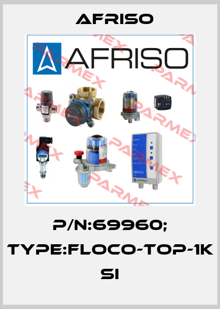 P/N:69960; Type:FloCo-Top-1K Si Afriso