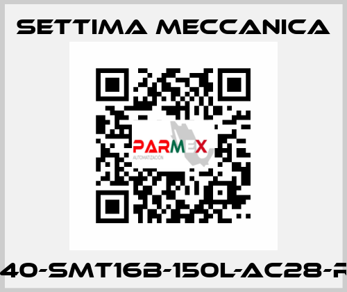 GR40-SMT16B-150L-AC28-RF3 Settima Meccanica