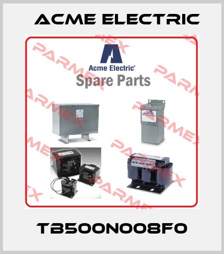 TB500N008F0 Acme Electric
