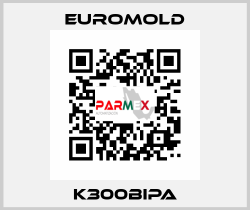 K300BIPA EUROMOLD