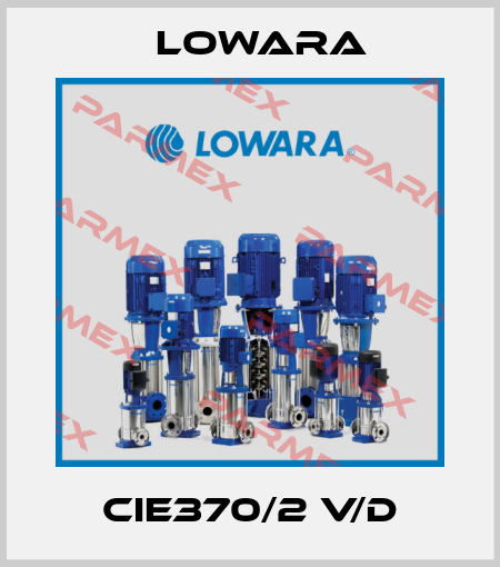 CIE370/2 V/D Lowara