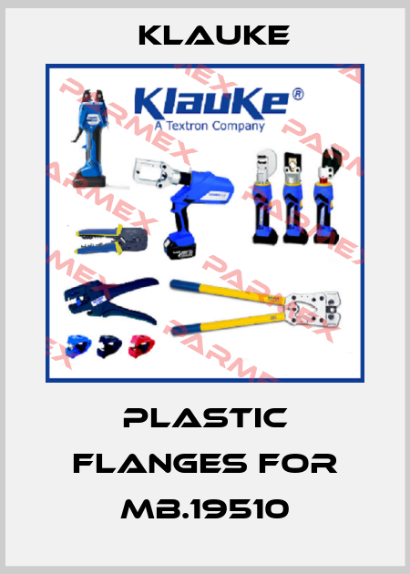 Plastic flanges for MB.19510 Klauke