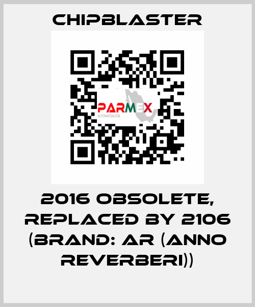 2016 obsolete, replaced by 2106 (Brand: AR (anno reverberi)) Chipblaster