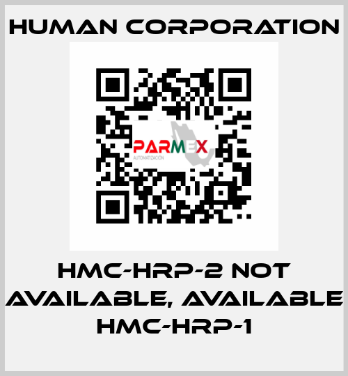 HMC-HRP-2 not available, available HMC-HRP-1 Human Corporation