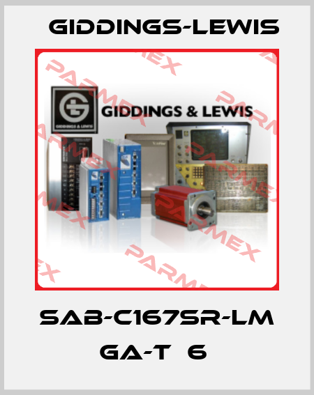SAB-C167SR-LM GA-T  6  Giddings-Lewis
