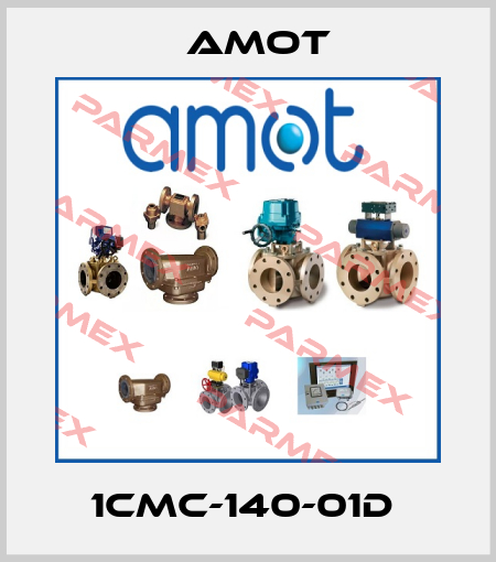 1CMC-140-01D  Amot