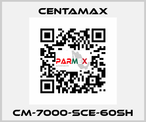 CM-7000-SCE-60SH CENTAMAX