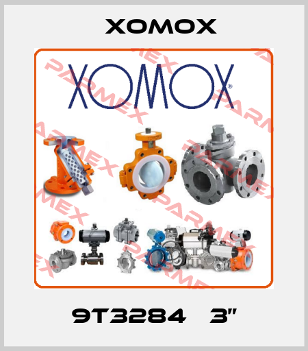 9T3284   3” Xomox