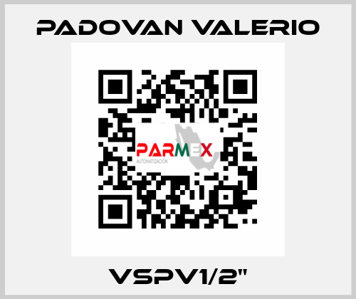 VSPV1/2" PADOVAN VALERIO