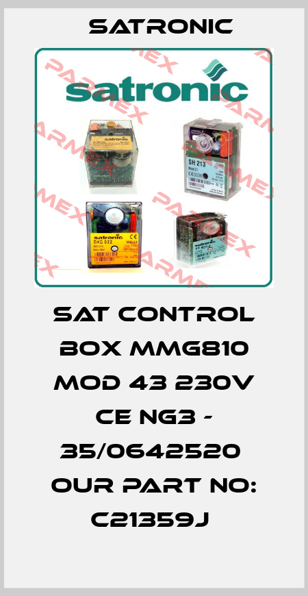 SAT CONTROL BOX MMG810 MOD 43 230V CE NG3 - 35/0642520  OUR PART NO: C21359J  Satronic