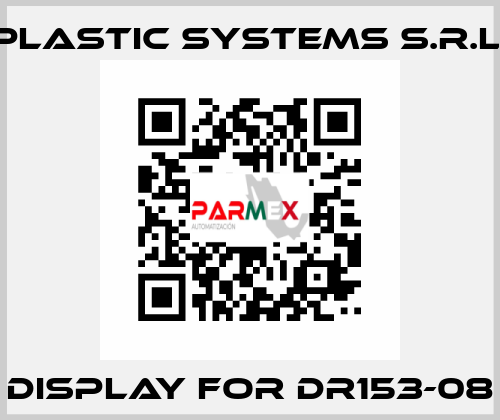 display for DR153-08 Plastic Systems S.r.l.