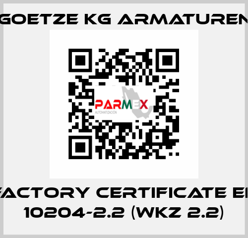 Factory certificate EN 10204-2.2 (WKZ 2.2) Goetze KG Armaturen