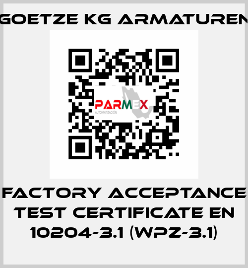 Factory acceptance test certificate EN 10204-3.1 (WPZ-3.1) Goetze KG Armaturen