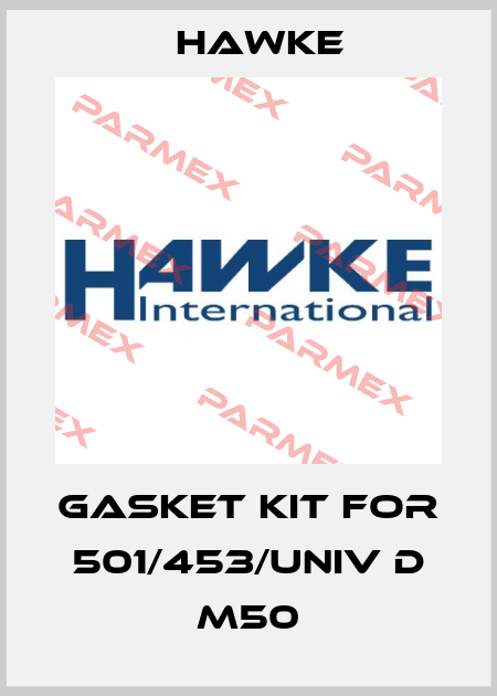 Gasket kit for 501/453/UNIV D M50 Hawke