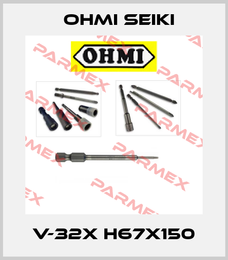 V-32X H67X150 Ohmi Seiki