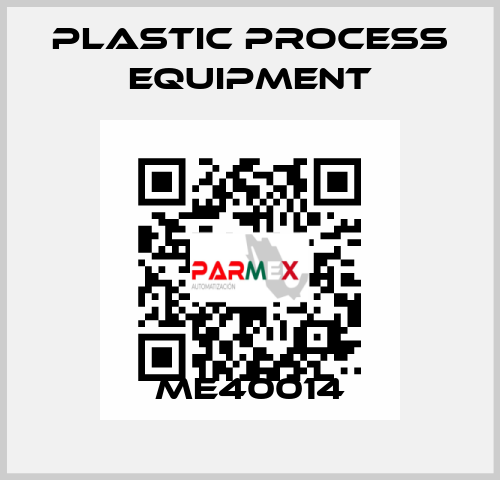 ME40014 PLASTIC PROCESS EQUIPMENT