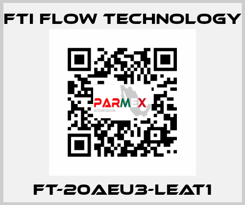 FT-20AEU3-LEAT1 Fti Flow Technology