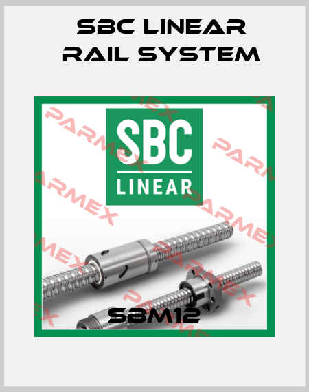 SBM12 SBC Linear Rail System
