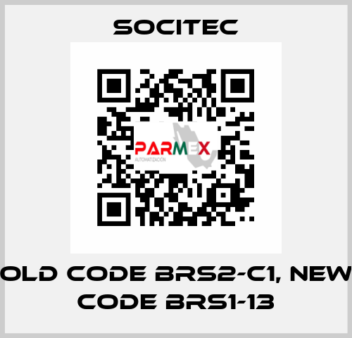 old code BRS2-C1, new code BRS1-13 Socitec