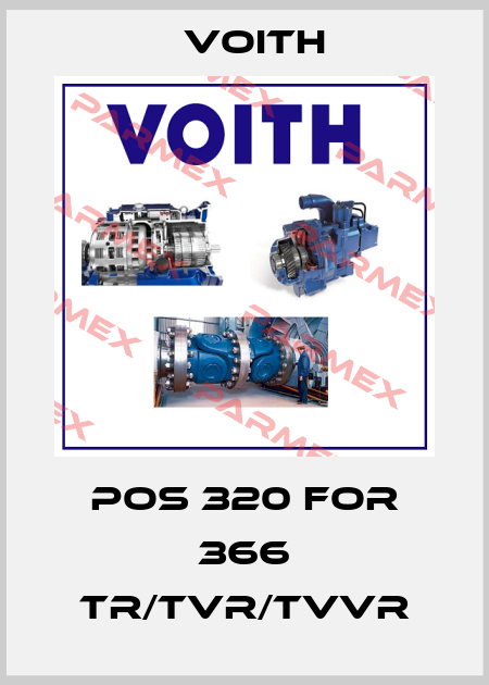 Pos 320 for 366 TR/TVR/TVVR Voith