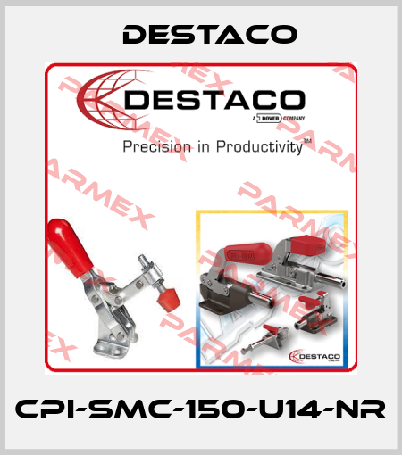 CPI-SMC-150-U14-NR Destaco