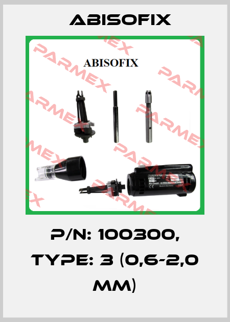 P/N: 100300, Type: 3 (0,6-2,0 mm) Abisofix