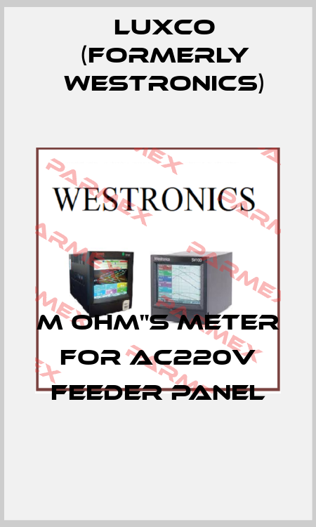 M Ohm"s meter for AC220v feeder panel Luxco (formerly Westronics)