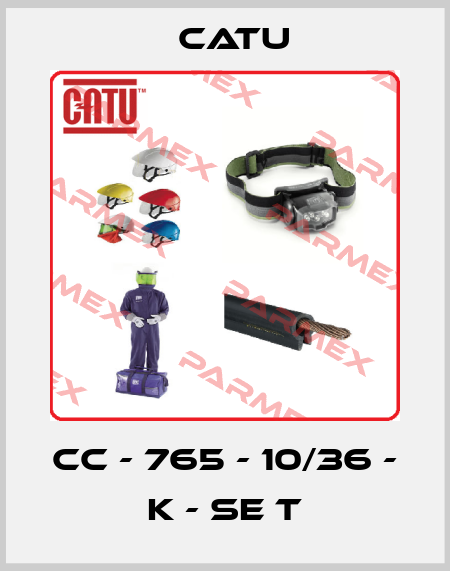 CC - 765 - 10/36 - K - SE T Catu